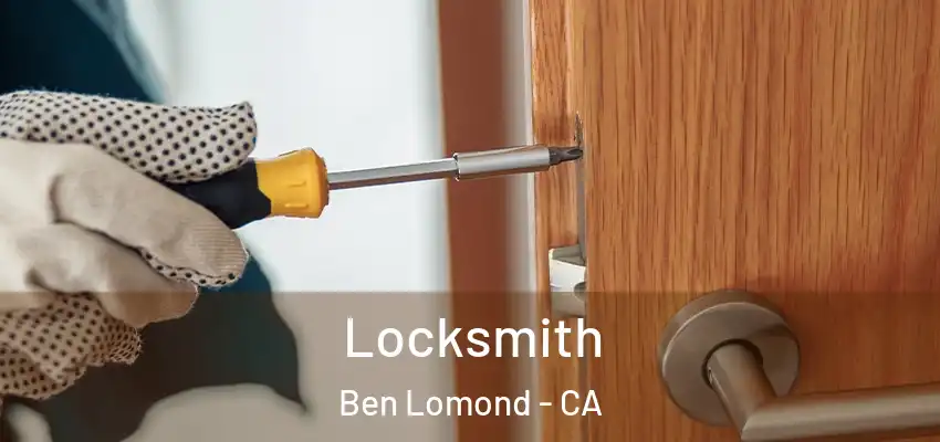  Locksmith Ben Lomond - CA