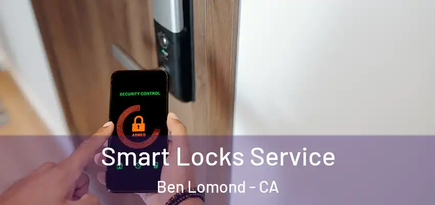  Smart Locks Service Ben Lomond - CA