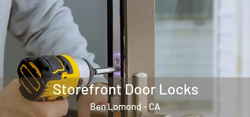  Storefront Door Locks Ben Lomond - CA
