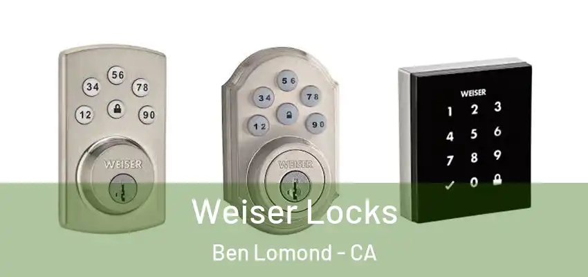  Weiser Locks Ben Lomond - CA